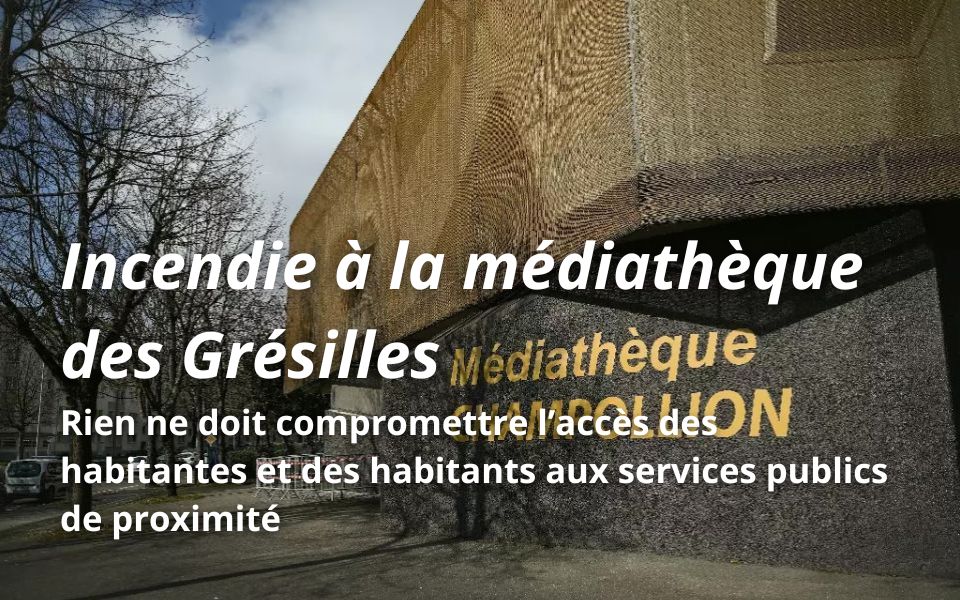 Incendie à la médiathèque Champollion des Grésilles : rien ne doit compromettre l’accès des habitantes et des habitants aux services publics de proximité