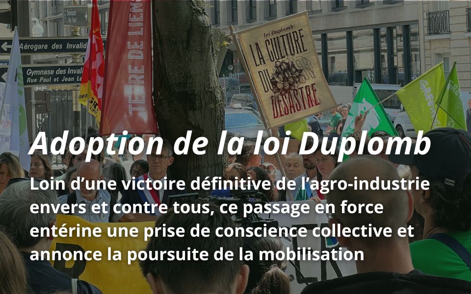 Adoption de la loi Duplomb : loin d’être une victoire de l’agro-industrie, marque une prise de conscience collective et un appel à la mobilisation