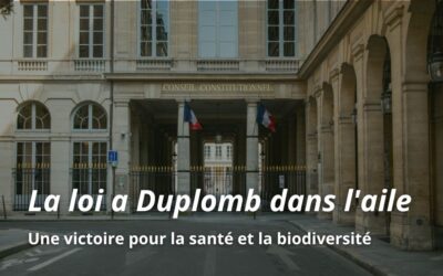 La loi a Duplomb dans l’aile : une victoire pour la santé et la biodiversité