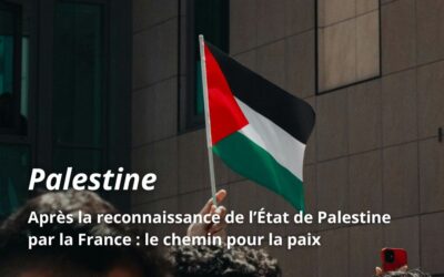 Après la reconnaissance de l’État de Palestine par la France : le chemin pour la paix