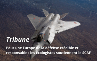 Pour une Europe de la défense crédible et responsable : les Écologistes soutiennent le SCAF