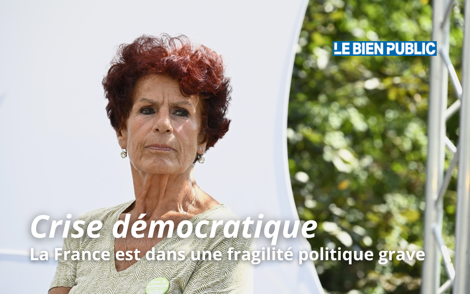 Article du Bien Public du la crise démocratique : «  La France est dans une fragilité politique grave »