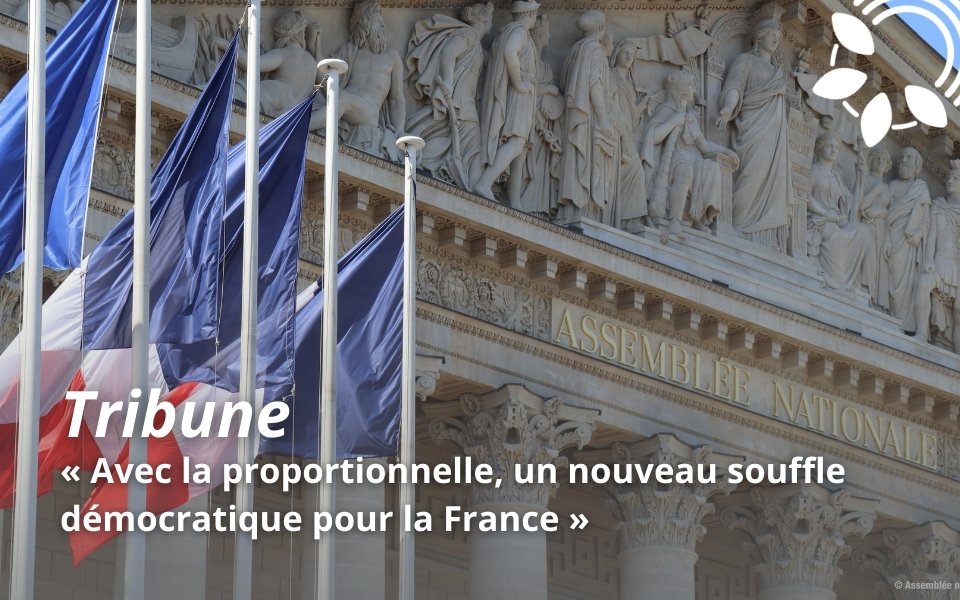 Tribune « Avec la proportionnelle, un nouveau souffle démocratique pour la France »
