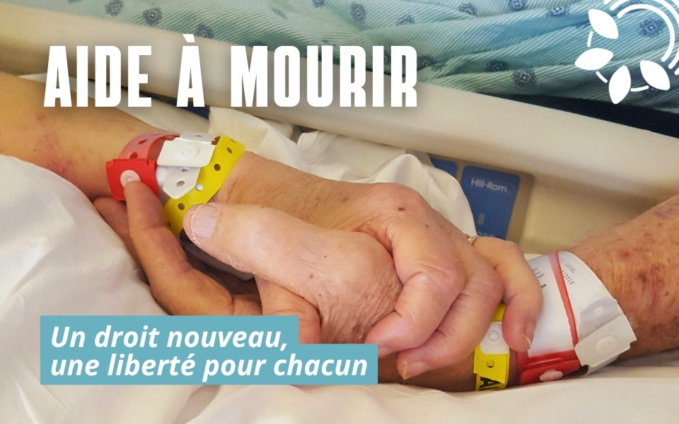 Aide à mourir : un droit nouveau, une liberté pour chacun