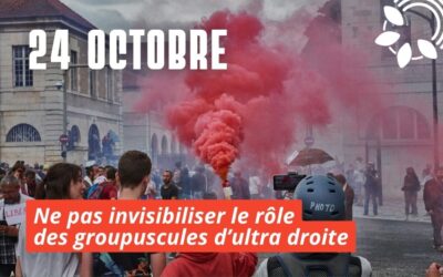 Violences du 24 octobre : ne pas invisibiliser le rôle des groupuscules d’ultra droite